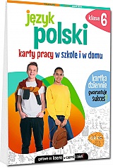 J�zyk polski. Karty pracy w szkole i w domu - klasa 6
