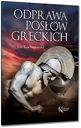 Odprawa pos��w greckich - Jan Kochanowski